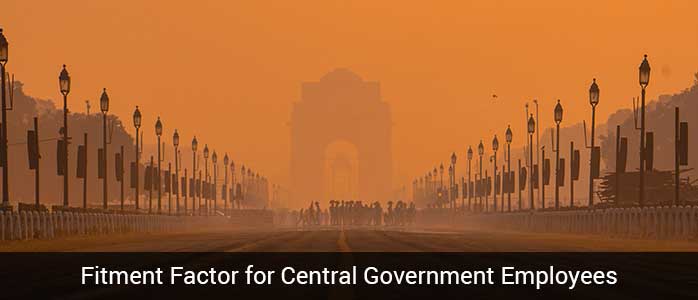 Latest news on fitment factor for central government employees 