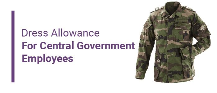 dress allowance for central government employees